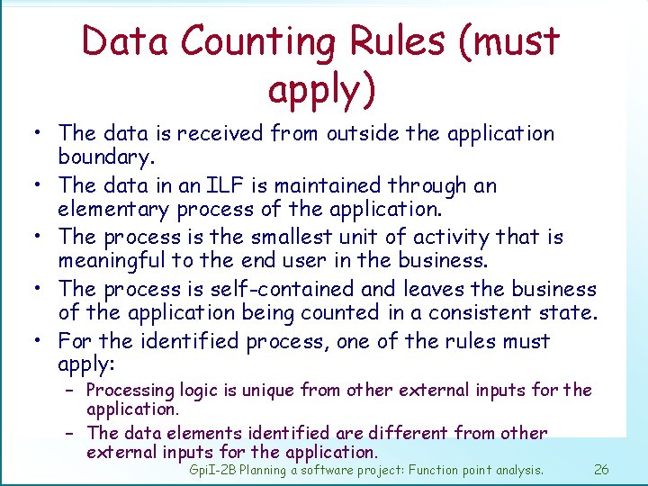 Data Counting Rules (must apply) • The data is received from outside the application