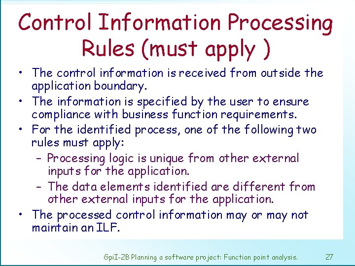 Control Information Processing Rules (must apply ) • The control information is received from