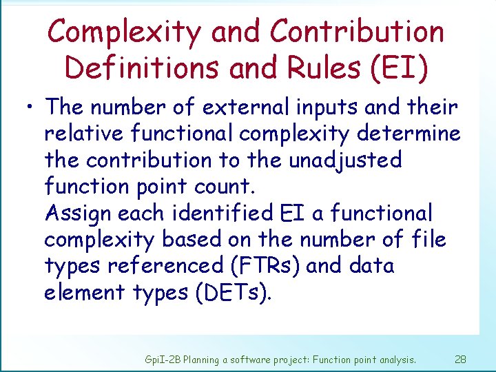 Complexity and Contribution Definitions and Rules (EI) • The number of external inputs and
