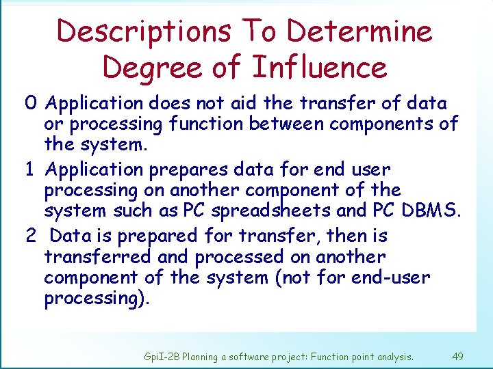 Descriptions To Determine Degree of Influence 0 Application does not aid the transfer of