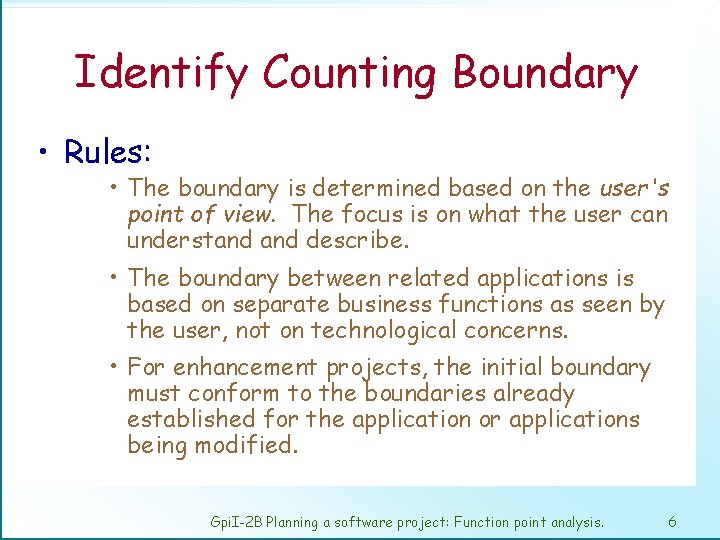 Identify Counting Boundary • Rules: • The boundary is determined based on the user's