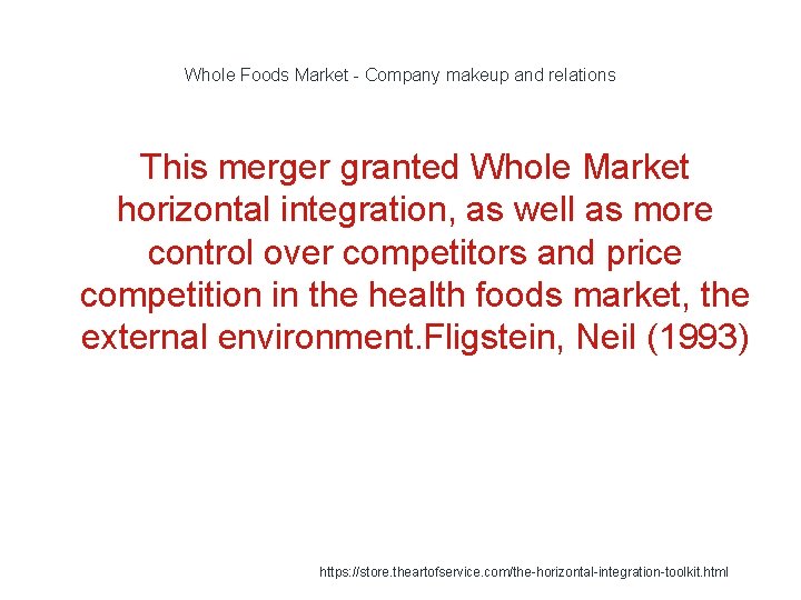 Whole Foods Market - Company makeup and relations This merger granted Whole Market horizontal