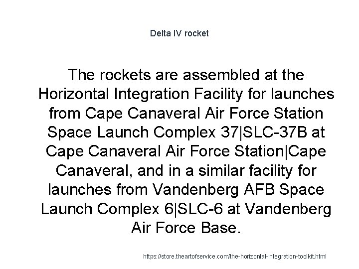 Delta IV rocket The rockets are assembled at the Horizontal Integration Facility for launches