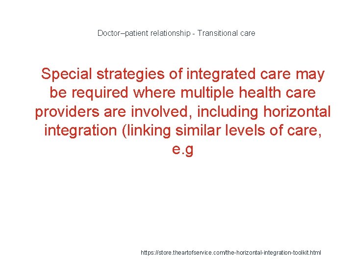 Doctor–patient relationship - Transitional care 1 Special strategies of integrated care may be required