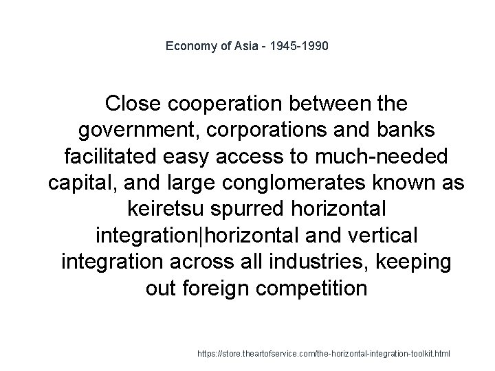 Economy of Asia - 1945 -1990 Close cooperation between the government, corporations and banks