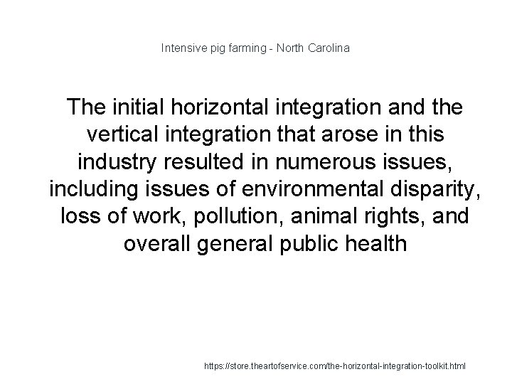 Intensive pig farming - North Carolina The initial horizontal integration and the vertical integration