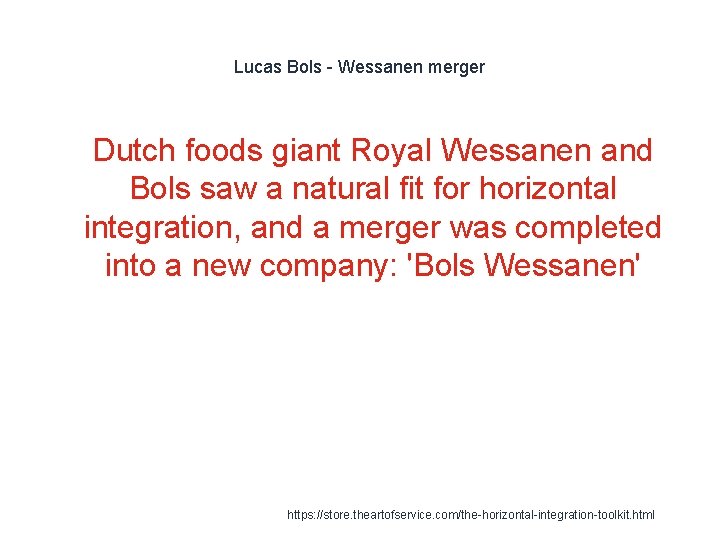 Lucas Bols - Wessanen merger 1 Dutch foods giant Royal Wessanen and Bols saw