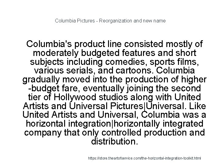 Columbia Pictures - Reorganization and new name 1 Columbia's product line consisted mostly of