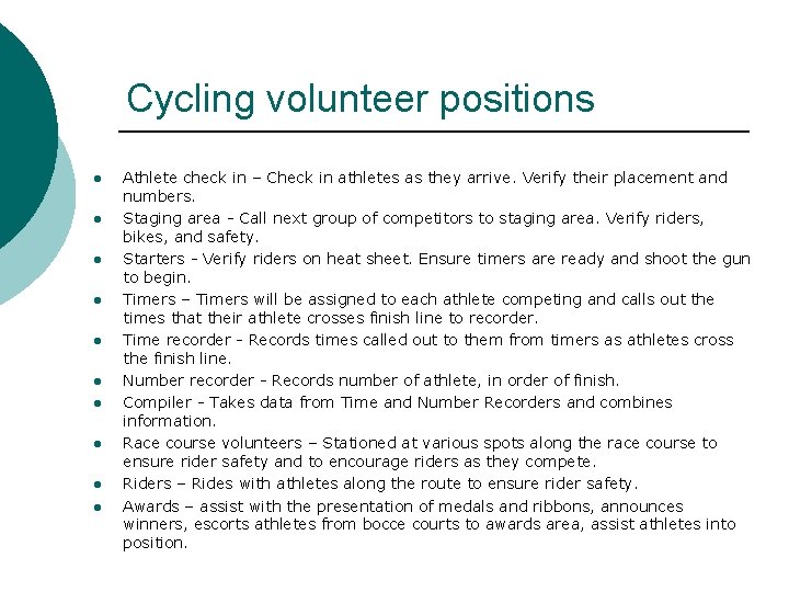 Cycling volunteer positions l l l l l Athlete check in – Check in