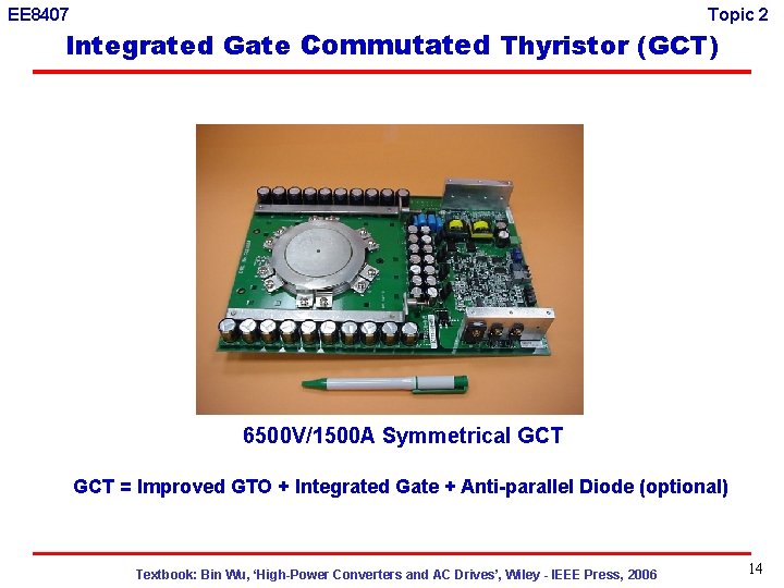 EE 8407 Topic 2 Integrated Gate Commutated Thyristor (GCT) 6500 V/1500 A Symmetrical GCT