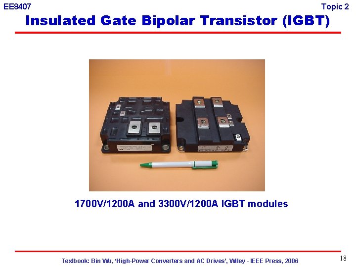 EE 8407 Topic 2 Insulated Gate Bipolar Transistor (IGBT) 1700 V/1200 A and 3300