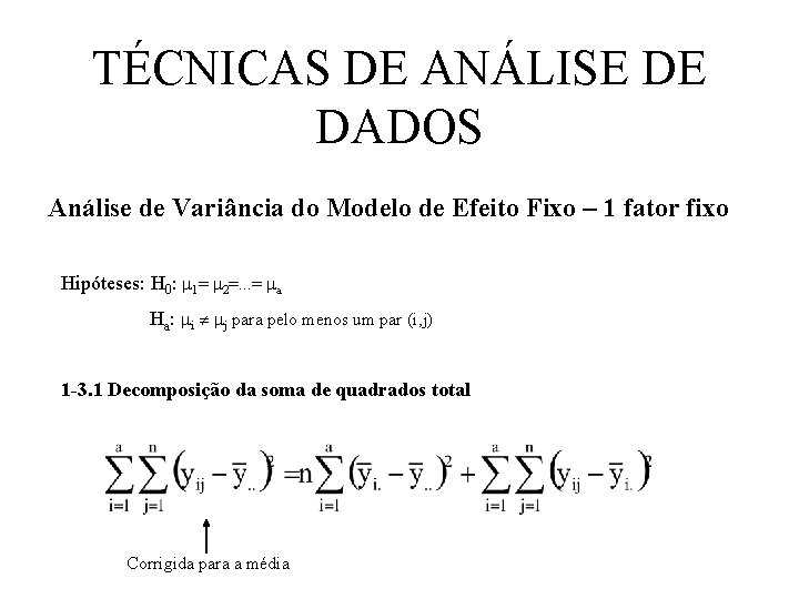 TÉCNICAS DE ANÁLISE DE DADOS Análise de Variância do Modelo de Efeito Fixo –