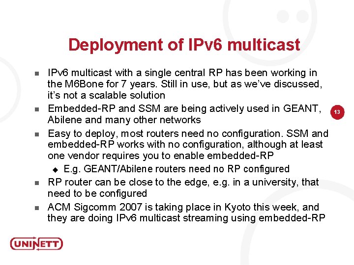 Deployment of IPv 6 multicast n n n IPv 6 multicast with a single