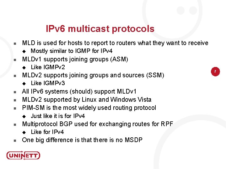 IPv 6 multicast protocols n MLD is used for hosts to report to routers