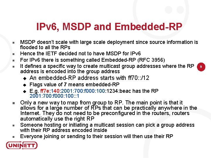 IPv 6, MSDP and Embedded-RP n n MSDP doesn’t scale with large scale deployment