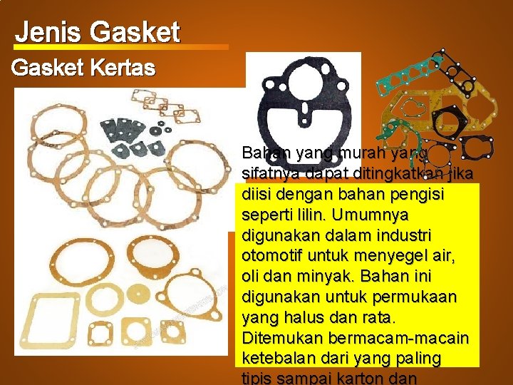 Jenis Gasket Kertas Bahan yang murah yang sifatnya dapat ditingkatkan jika diisi dengan bahan