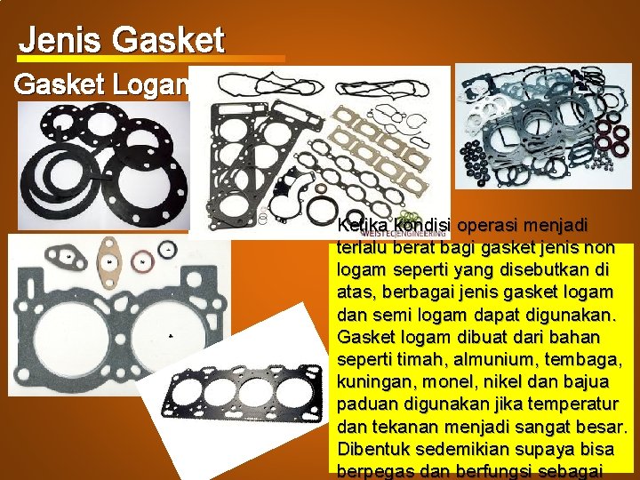 Jenis Gasket Logam Ketika kondisi operasi menjadi terlalu berat bagi gasket jenis non logam