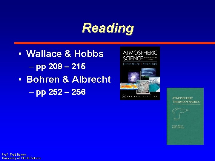 Reading • Wallace & Hobbs – pp 209 – 215 • Bohren & Albrecht