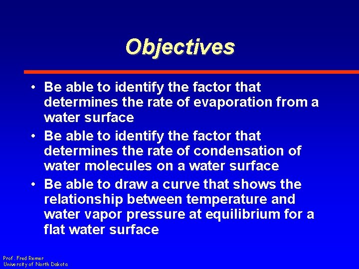 Objectives • Be able to identify the factor that determines the rate of evaporation