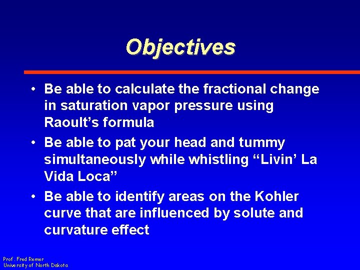 Objectives • Be able to calculate the fractional change in saturation vapor pressure using