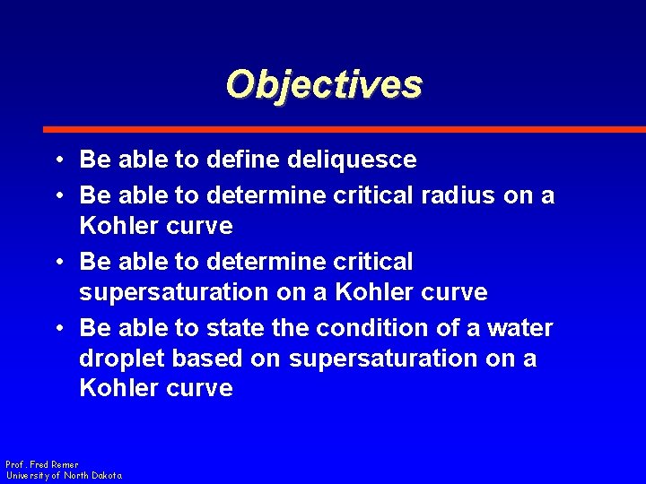Objectives • Be able to define deliquesce • Be able to determine critical radius