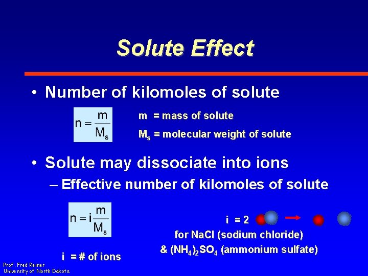 Solute Effect • Number of kilomoles of solute m = mass of solute Ms