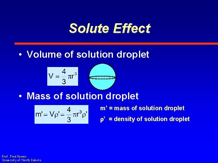 Solute Effect • Volume of solution droplet • Mass of solution droplet m’ =
