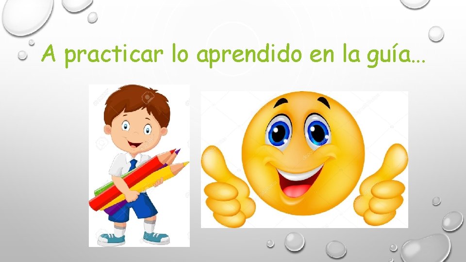 A practicar lo aprendido en la guía… 