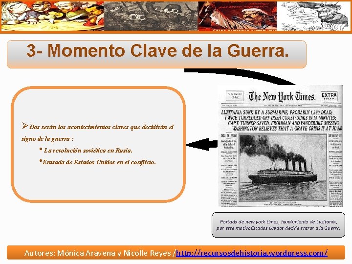 3 - Momento Clave de la Guerra. ØDos serán los acontecimientos claves que decidirán