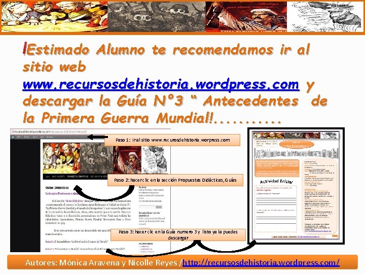 Estimado Alumno te recomendamos ir al ¡Estimado sitio web www. recursosdehistoria. wordpress. com y