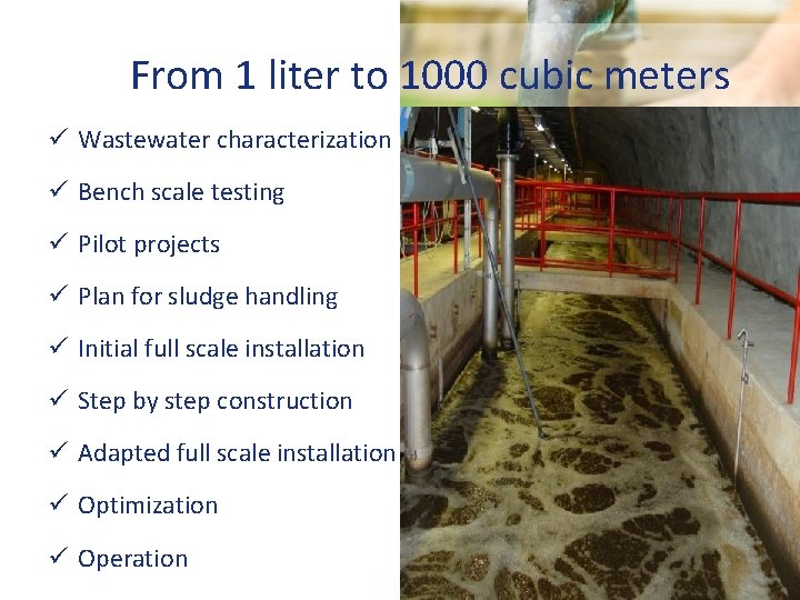 From 1 liter to 1000 cubic meters ü Wastewater characterization ü Bench scale testing