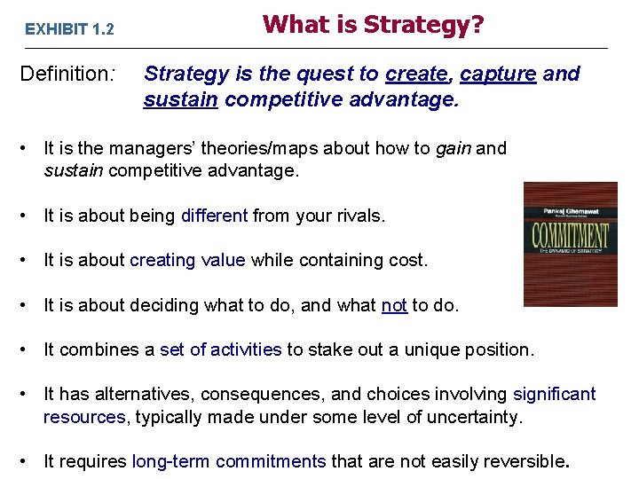 EXHIBIT 1. 2 Definition: What is Strategy? Strategy is the quest to create, capture
