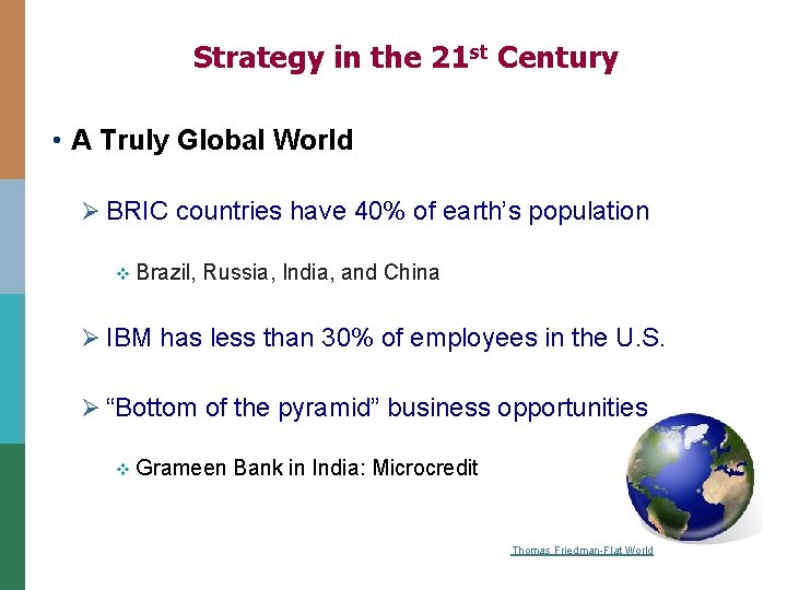 Strategy in the 21 st Century • A Truly Global World Ø BRIC countries
