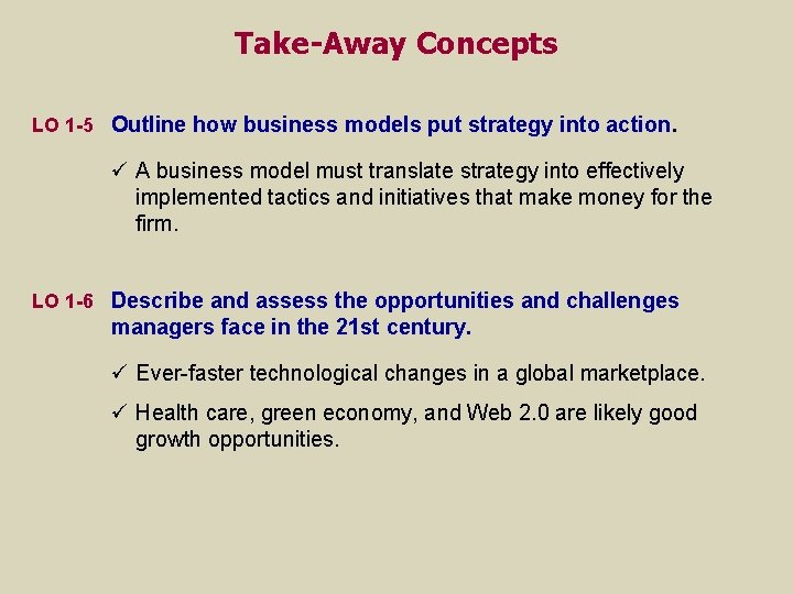 Take-Away Concepts LO 1 -5 Outline how business models put strategy into action. ü