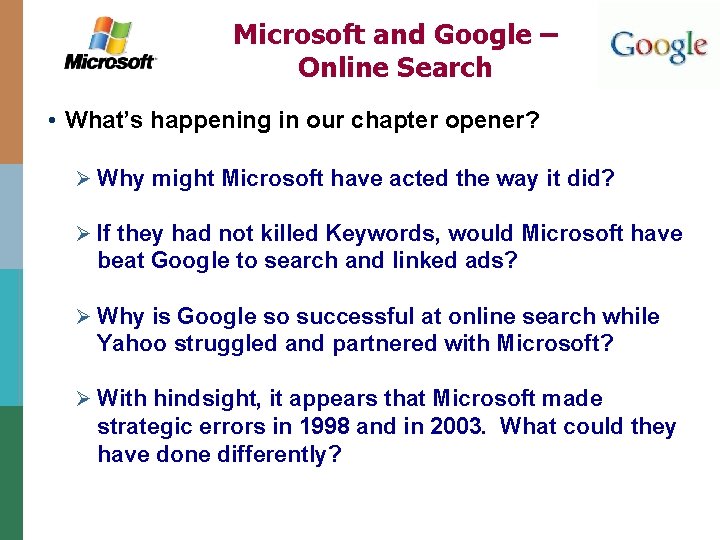 Microsoft and Google – Online Search • What’s happening in our chapter opener? Ø