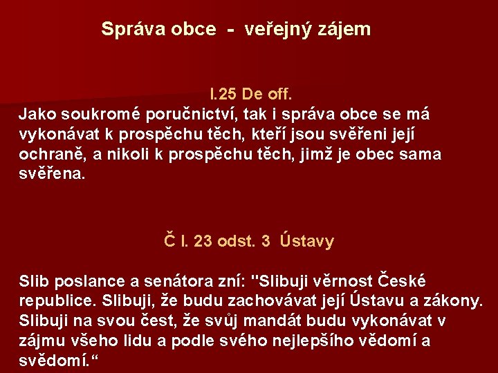 Správa obce - veřejný zájem I. 25 De off. Jako soukromé poručnictví, tak i