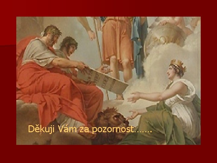  Děkuji Vám za pozornost……. 