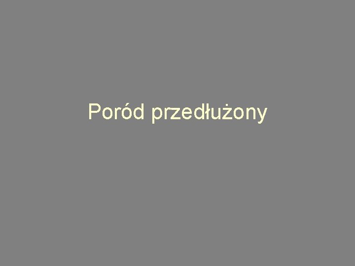 Poród przedłużony 