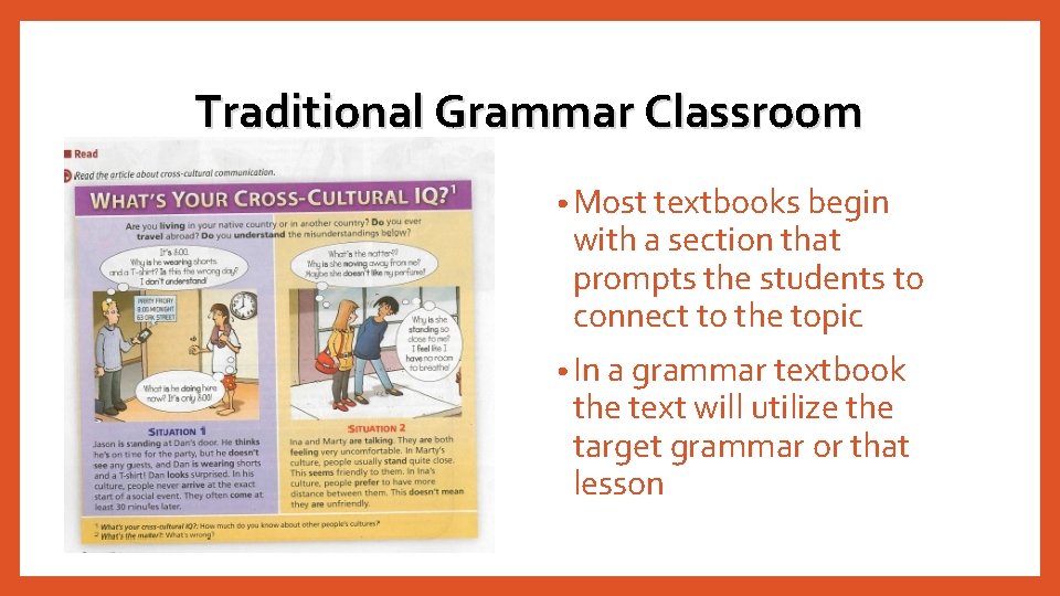 Traditional Grammar Classroom • Most textbooks begin with a section that prompts the students Traditional Grammar Classroom • Most textbooks begin with a section that prompts the students
