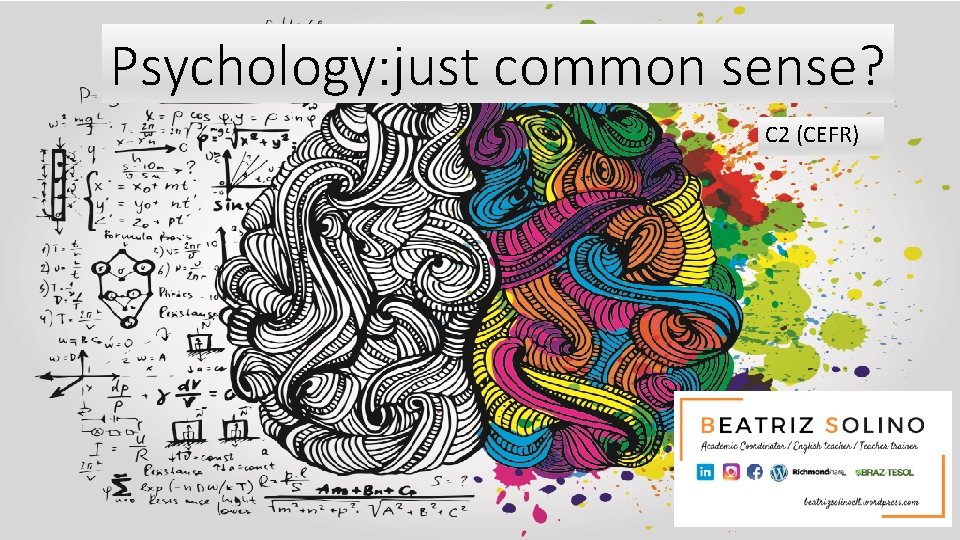 Psychology: just common sense? C 2 (CEFR) 