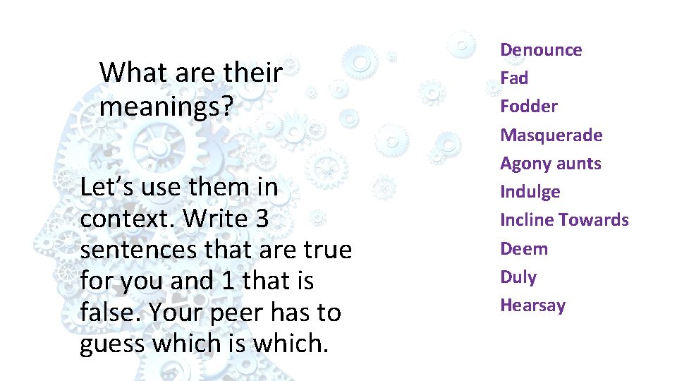What are their meanings? Let’s use them in context. Write 3 sentences that are