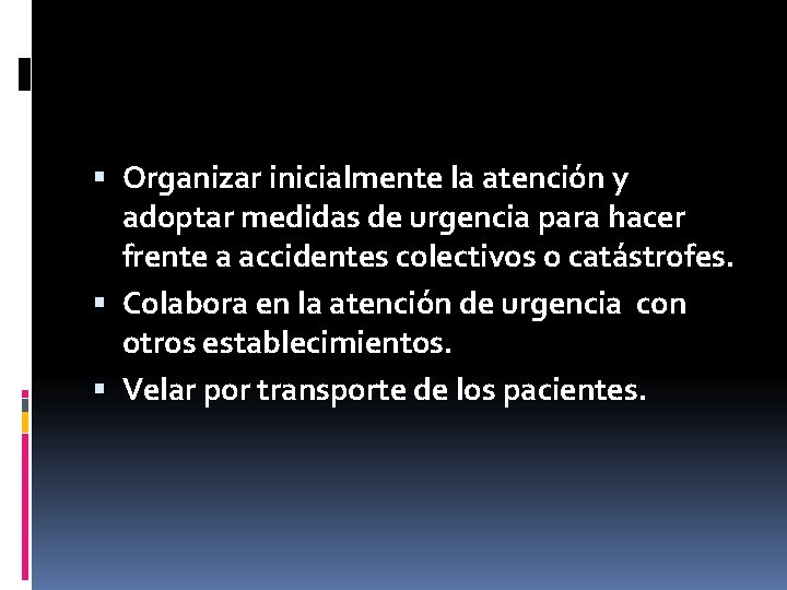  Organizar inicialmente la atención y adoptar medidas de urgencia para hacer frente a