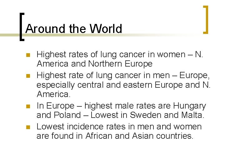 Around the World n n Highest rates of lung cancer in women – N.