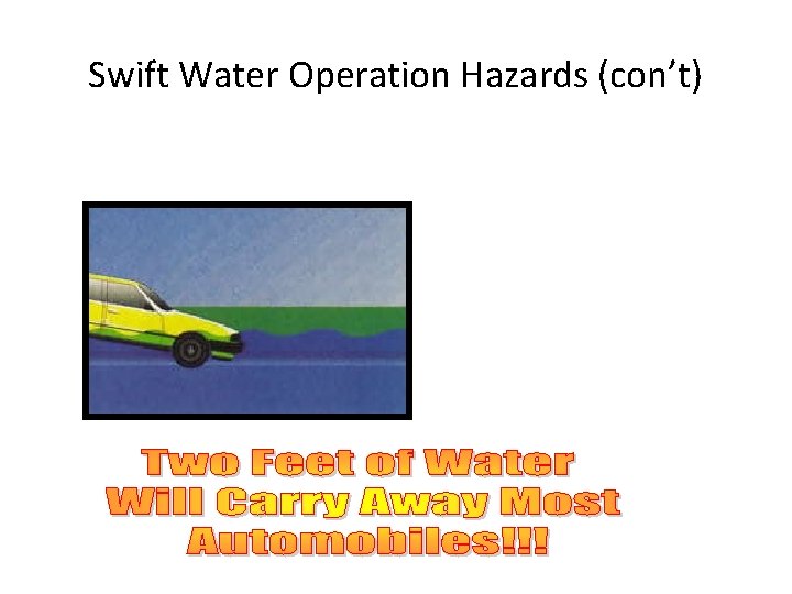 Swift Water Operation Hazards (con’t) 