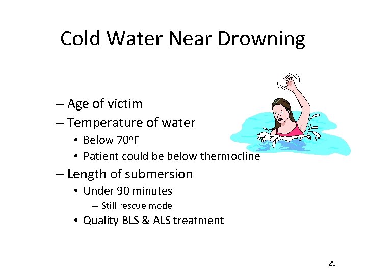 Cold Water Near Drowning – Age of victim – Temperature of water • Below Cold Water Near Drowning – Age of victim – Temperature of water • Below