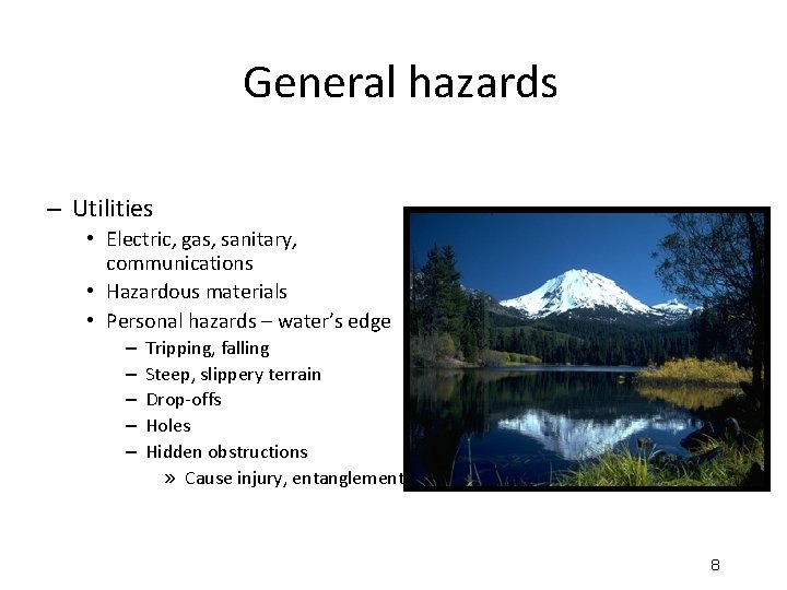 General hazards – Utilities • Electric, gas, sanitary, communications • Hazardous materials • Personal