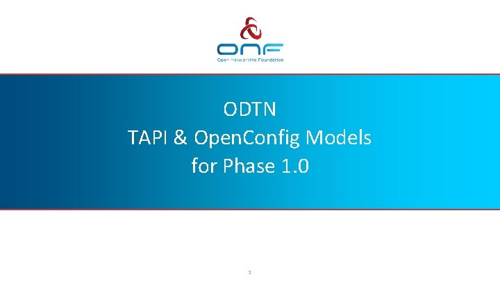 ODTN TAPI & Open. Config Models for Phase 1. 0 1 