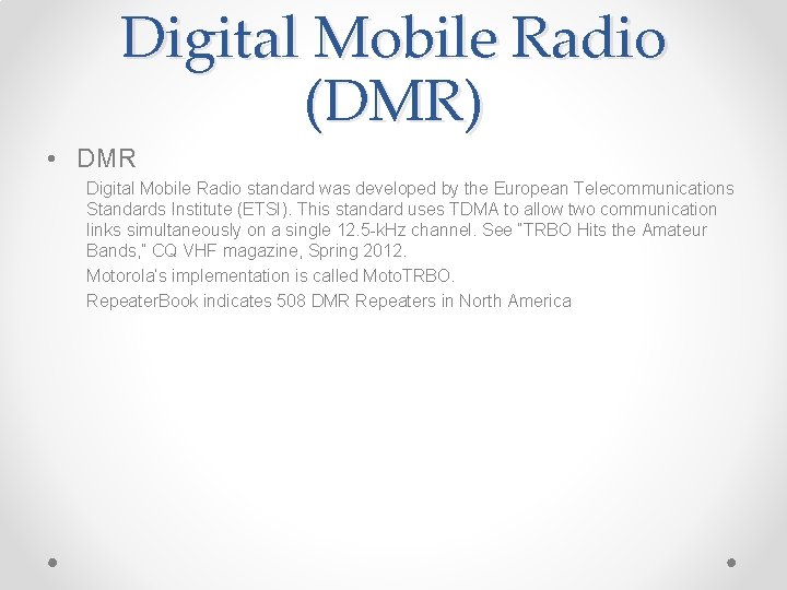 Digital Mobile Radio (DMR) • DMR Digital Mobile Radio standard was developed by the