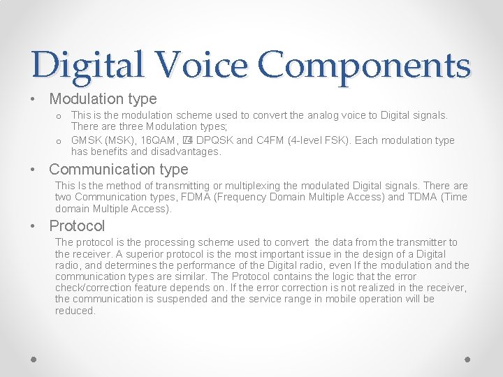 Digital Voice Components • Modulation type o This is the modulation scheme used to