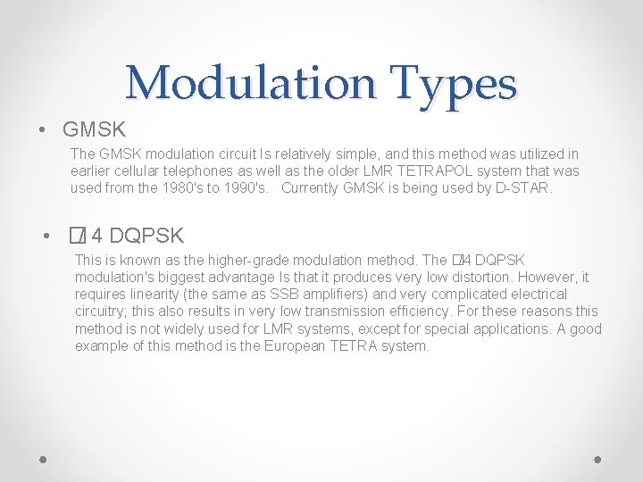 Modulation Types • GMSK The GMSK modulation circuit Is relatively simple, and this method